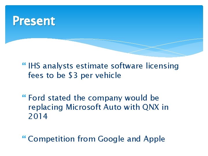 Present IHS analysts estimate software licensing fees to be $3 per vehicle Ford stated