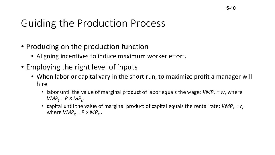 5 -10 Guiding the Production Process • Producing on the production function • Aligning