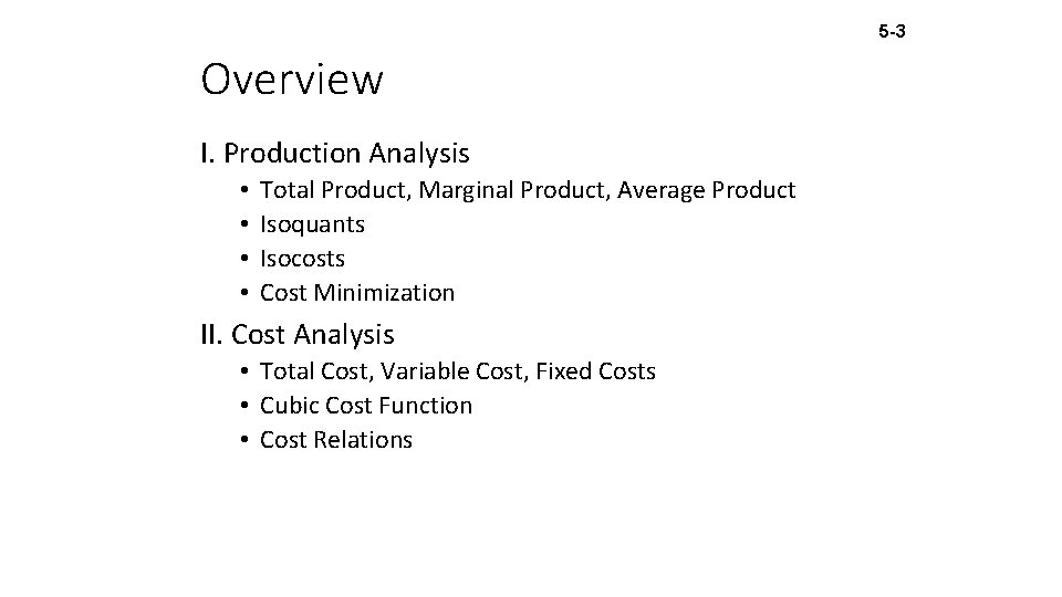 5 -3 Overview I. Production Analysis • • Total Product, Marginal Product, Average Product