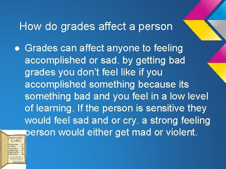 How do grades affect a person ● Grades can affect anyone to feeling accomplished