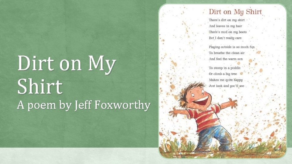 Dirt on My Shirt A poem by Jeff Foxworthy 