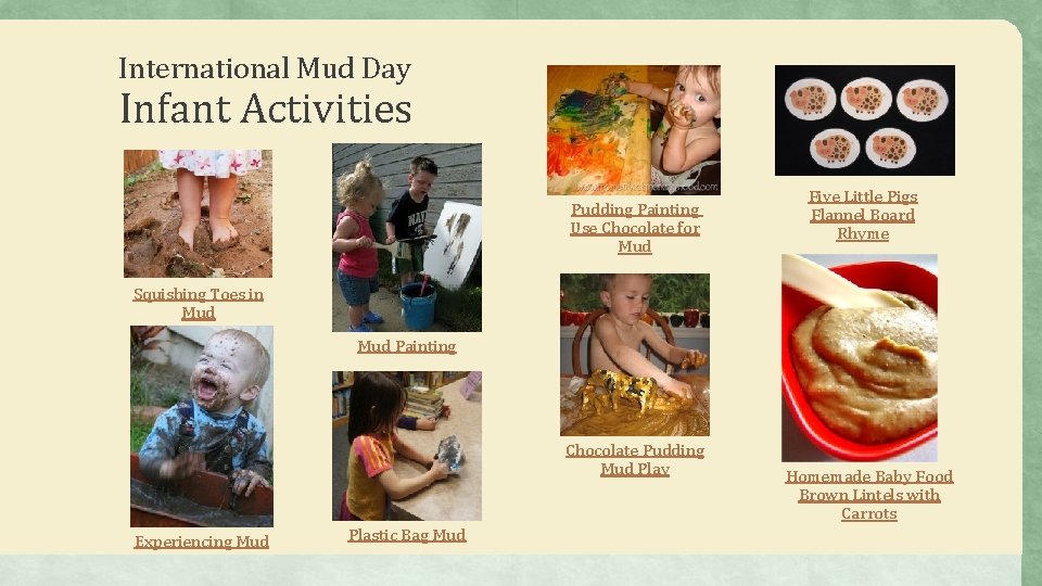 International Mud Day Infant Activities Pudding Painting Use Chocolate for Mud Five Little Pigs