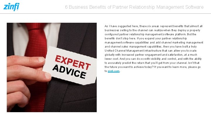 6 Business Benefits of Partner Relationship Management Software As I have suggested here, these