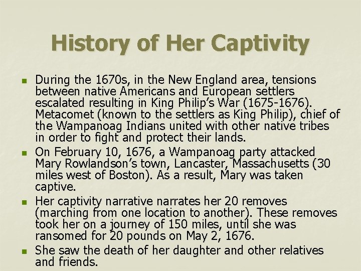 History of Her Captivity n n During the 1670 s, in the New England