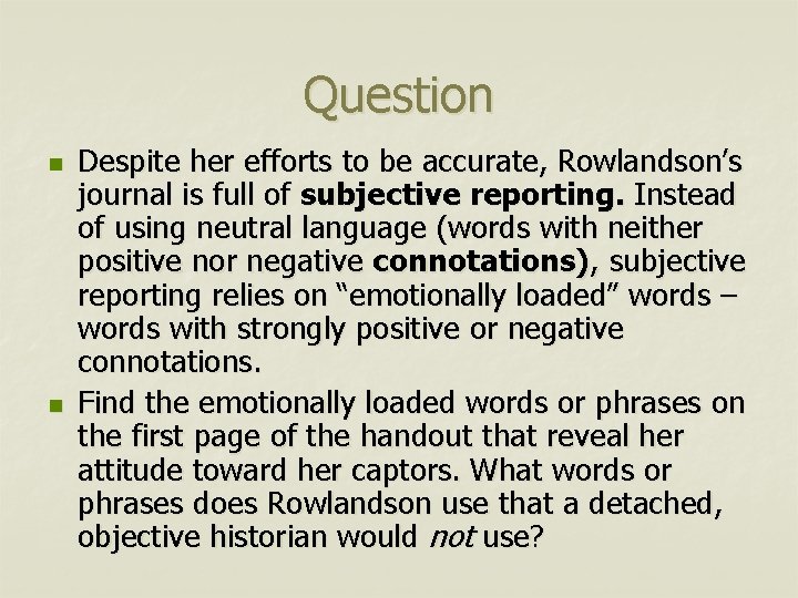 Question n n Despite her efforts to be accurate, Rowlandson’s journal is full of