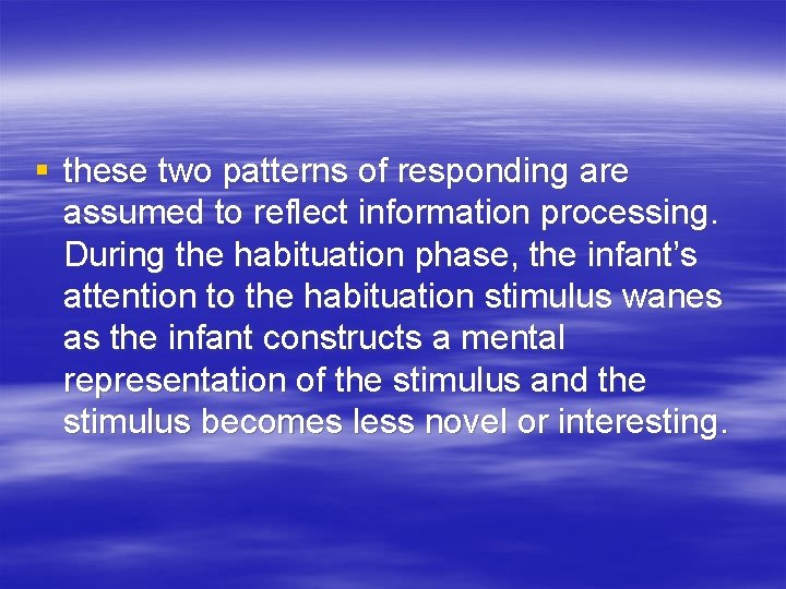 § these two patterns of responding are assumed to reflect information processing. During the