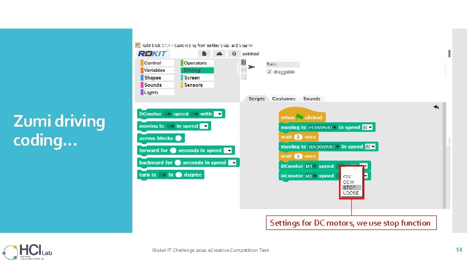 Zumi driving coding… Settings for DC motors, we use stop function Global IT Challenge Zumi driving coding… Settings for DC motors, we use stop function Global IT Challenge