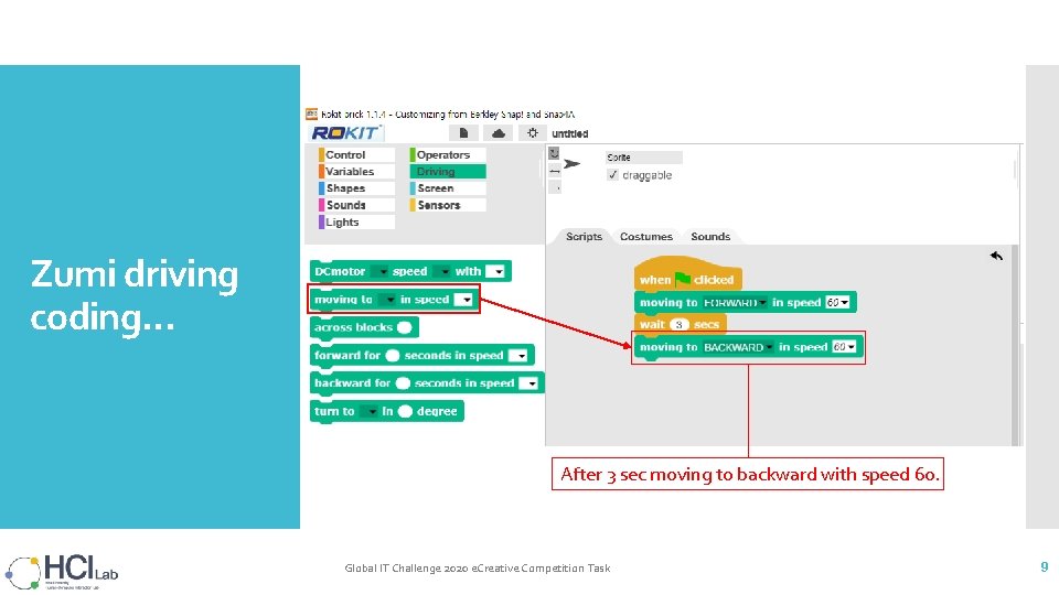 Zumi driving coding… After 3 sec moving to backward with speed 60. Global IT Zumi driving coding… After 3 sec moving to backward with speed 60. Global IT
