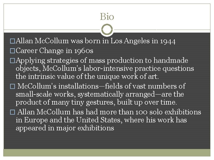 Bio �Allan Mc. Collum was born in Los Angeles in 1944 �Career Change in