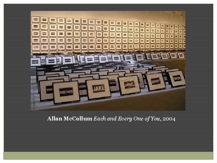 Allan Mc. Collum Each and Every One of You, 2004 