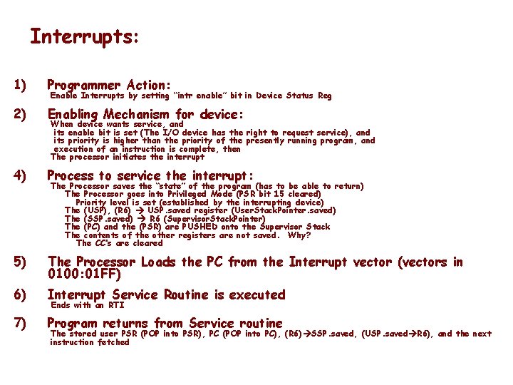 Interrupts: 1) Programmer Action: 2) Enabling Mechanism for device: 4) Process to service the Interrupts: 1) Programmer Action: 2) Enabling Mechanism for device: 4) Process to service the