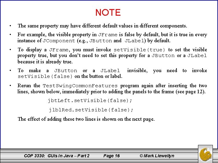 NOTE • The same property may have different default values in different components. •