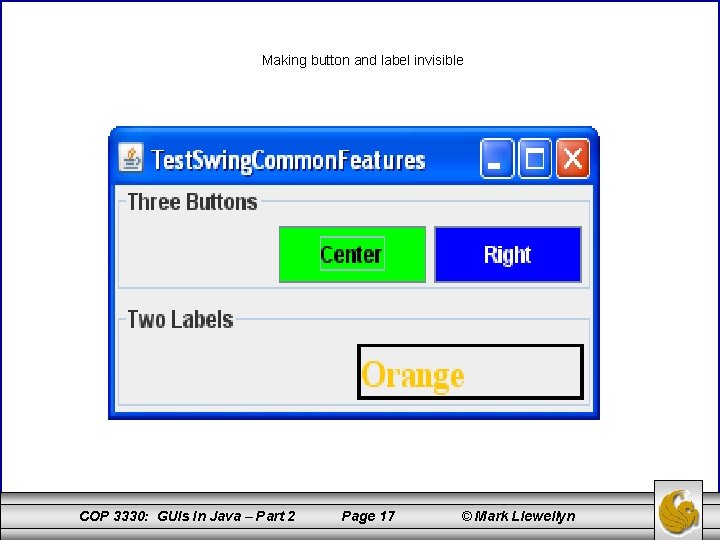 Making button and label invisible COP 3330: GUIs In Java – Part 2 Page