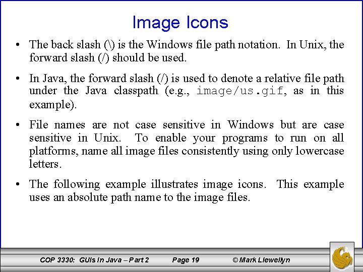 Image Icons • The back slash () is the Windows file path notation. In