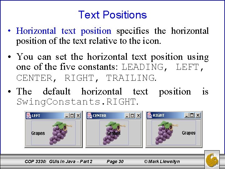 Text Positions • Horizontal text position specifies the horizontal position of the text relative