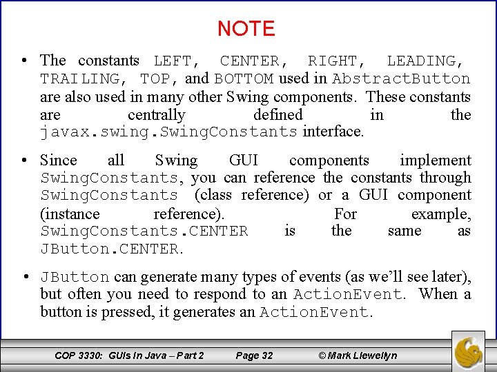 NOTE • The constants LEFT, CENTER, RIGHT, LEADING, TRAILING, TOP, and BOTTOM used in