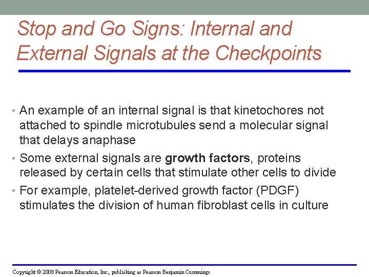 Stop and Go Signs: Internal and External Signals at the Checkpoints • An example