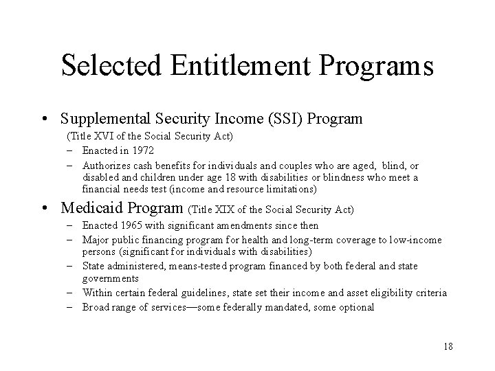 Selected Entitlement Programs • Supplemental Security Income (SSI) Program (Title XVI of the Social