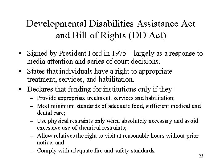 Developmental Disabilities Assistance Act and Bill of Rights (DD Act) • Signed by President