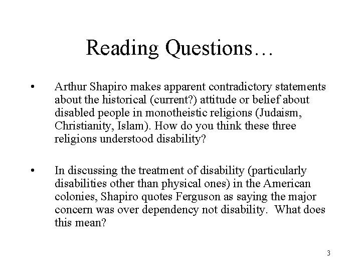 Reading Questions… • Arthur Shapiro makes apparent contradictory statements about the historical (current? )