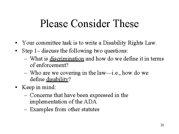 Please Consider These • Your committee task is to write a Disability Rights Law.