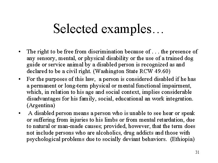 Selected examples… • The right to be free from discrimination because of. . .
