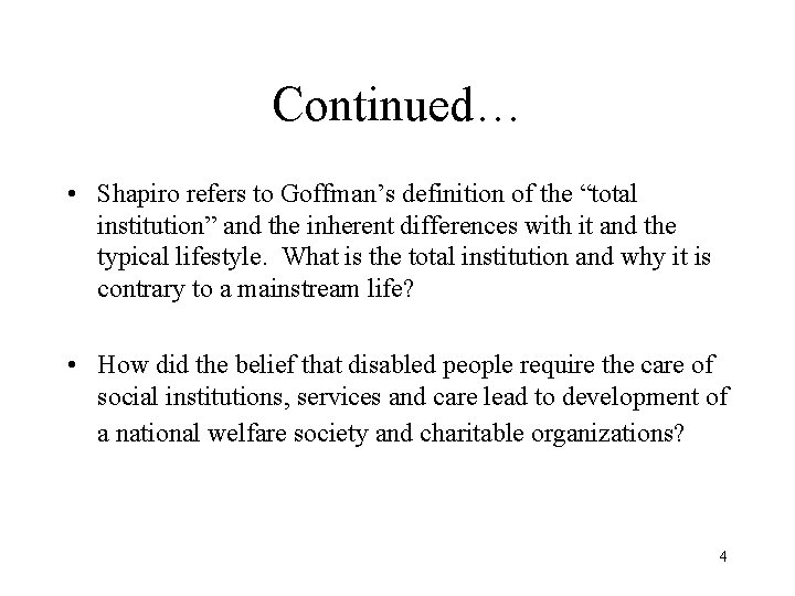 Continued… • Shapiro refers to Goffman’s definition of the “total institution” and the inherent
