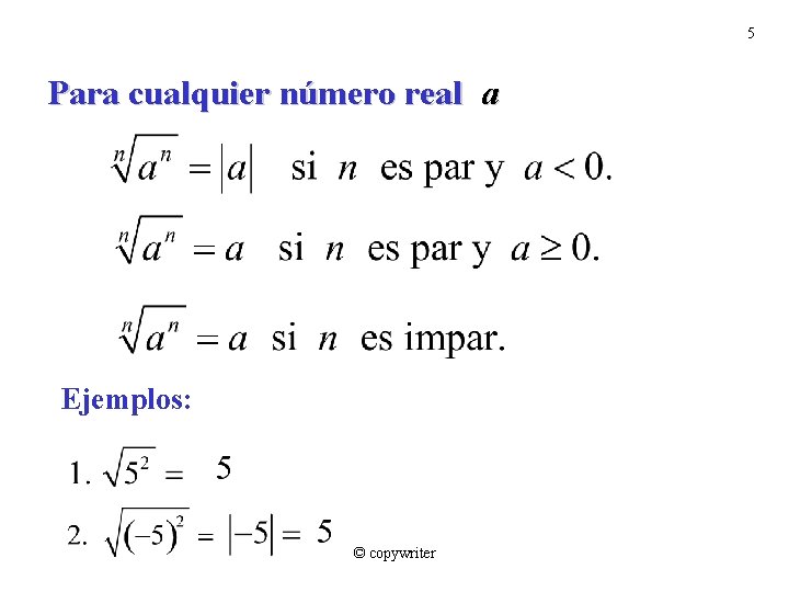 5 Para cualquier número real a Ejemplos: © copywriter 