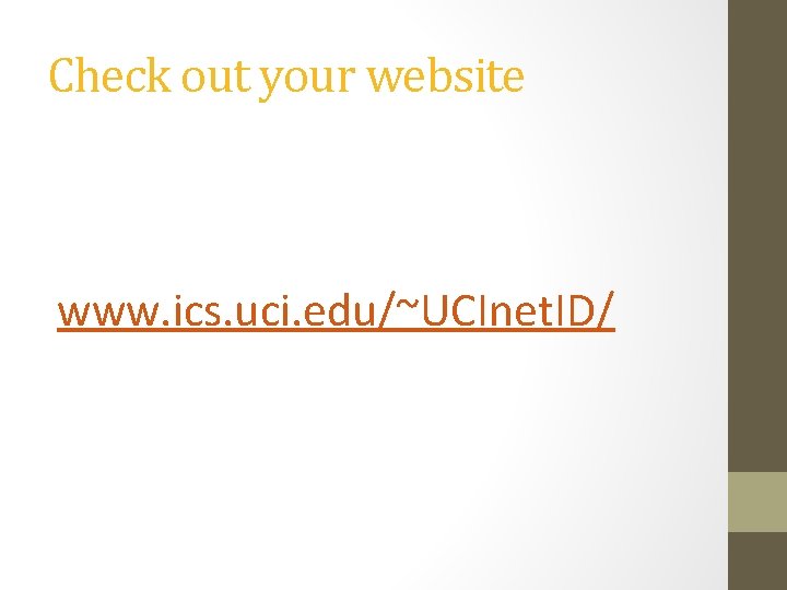 Check out your website www. ics. uci. edu/~UCInet. ID/ 