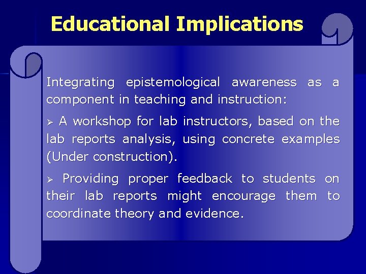 Educational Implications Integrating epistemological awareness as a component in teaching and instruction: A workshop