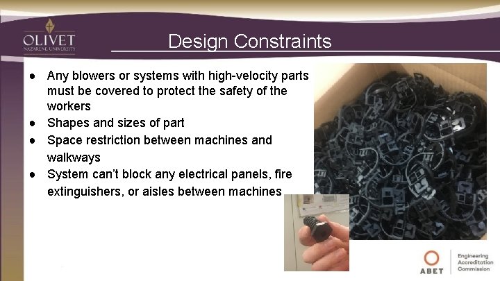 Design Constraints ● Any blowers or systems with high-velocity parts must be covered to