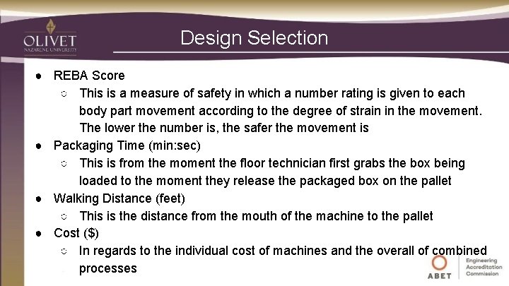 Design Selection ● REBA Score ○ This is a measure of safety in which