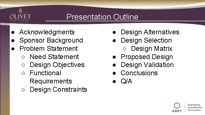 Presentation Outline ● Acknowledgments ● Sponsor Background ● Problem Statement ○ Need Statement ○
