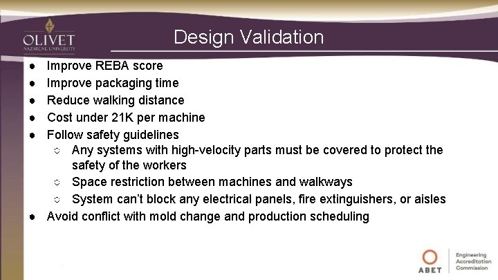 Design Validation ● ● ● Improve REBA score Improve packaging time Reduce walking distance