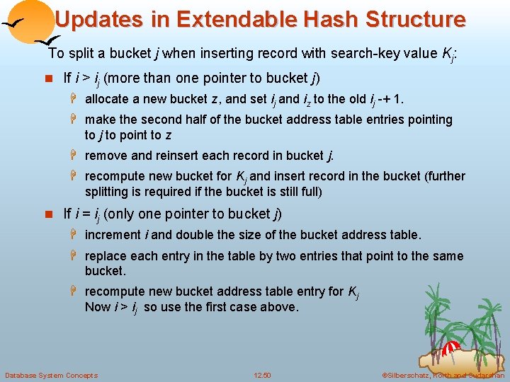 Updates in Extendable Hash Structure To split a bucket j when inserting record with