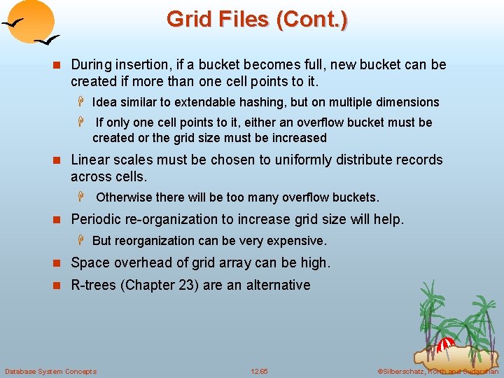 Grid Files (Cont. ) n During insertion, if a bucket becomes full, new bucket