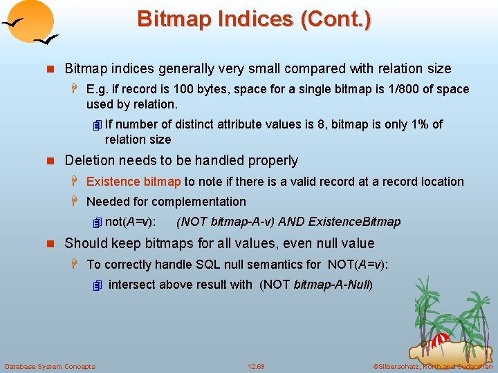 Bitmap Indices (Cont. ) n Bitmap indices generally very small compared with relation size