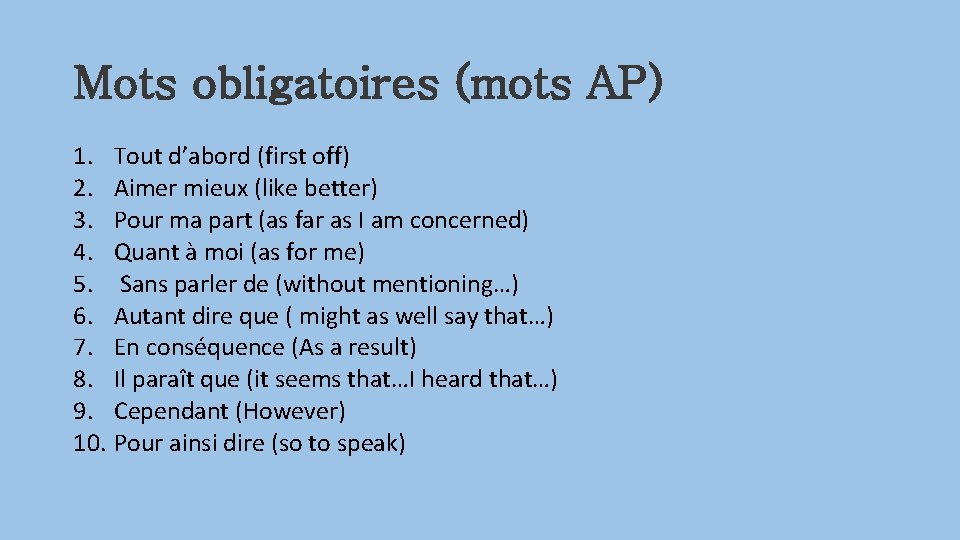 Mots obligatoires (mots AP) 1. Tout d’abord (first off) 2. Aimer mieux (like better)