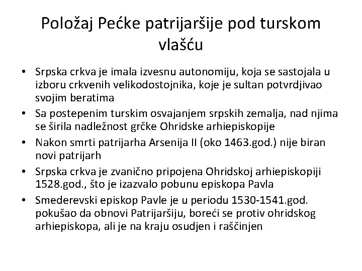 Položaj Pećke patrijaršije pod turskom vlašću • Srpska crkva je imala izvesnu autonomiju, koja