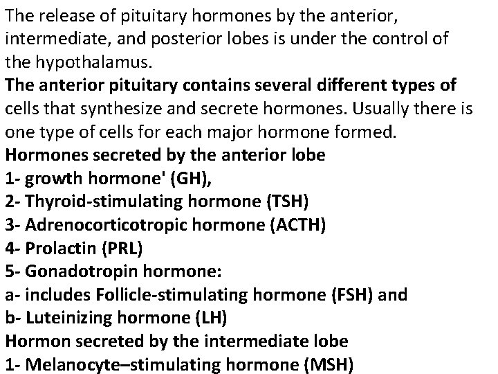 The release of pituitary hormones by the anterior, intermediate, and posterior lobes is under