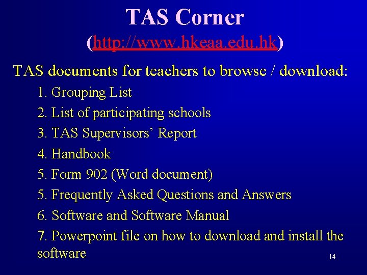 TAS Corner (http: //www. hkeaa. edu. hk) TAS documents for teachers to browse /