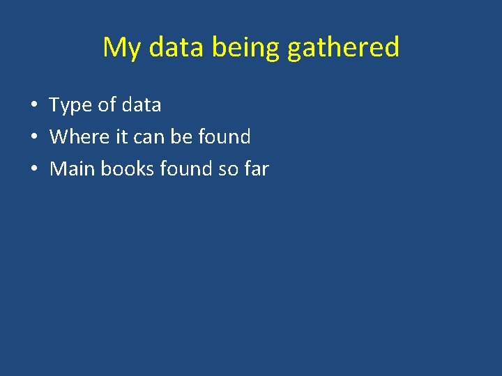 My data being gathered • Type of data • Where it can be found