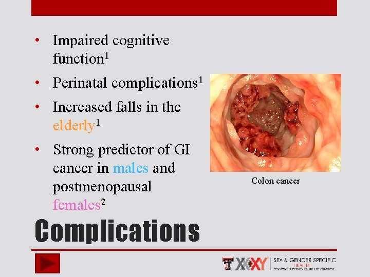  • Impaired cognitive function 1 • Perinatal complications 1 • Increased falls in