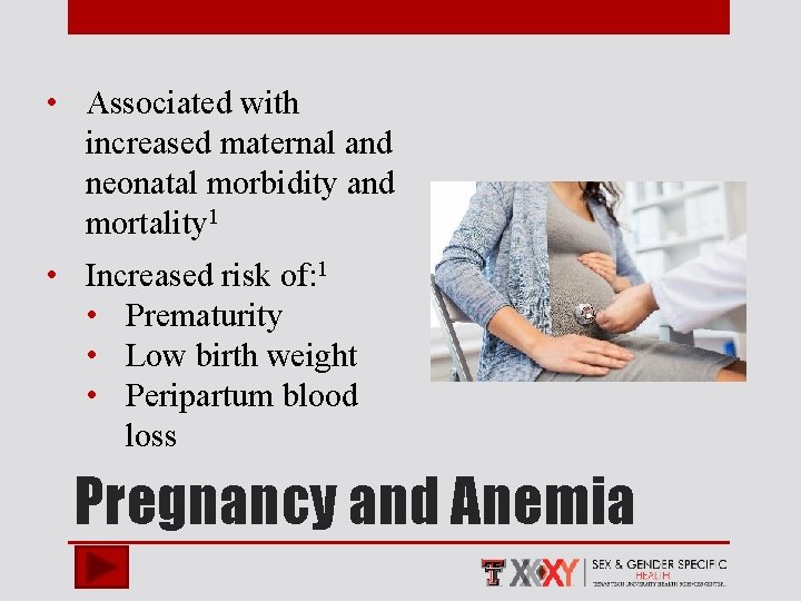  • Associated with increased maternal and neonatal morbidity and mortality 1 • Increased
