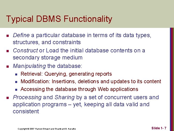 Typical DBMS Functionality n n n Define a particular database in terms of its