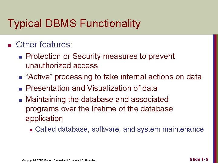 Typical DBMS Functionality n Other features: n n Protection or Security measures to prevent
