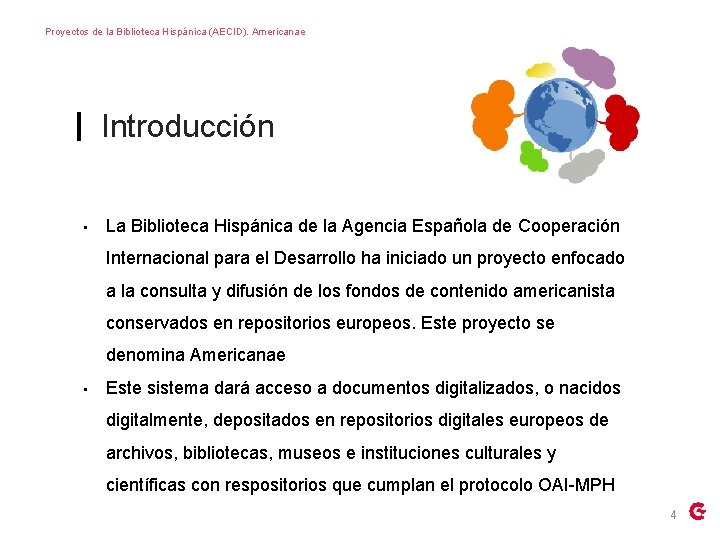 Proyectos de la Biblioteca Hispánica (AECID). Americanae Introducción • La Biblioteca Hispánica de la