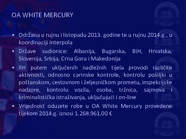 OA WHITE MERCURY • Održana u rujnu i listopadu 2013. godine te u rujnu