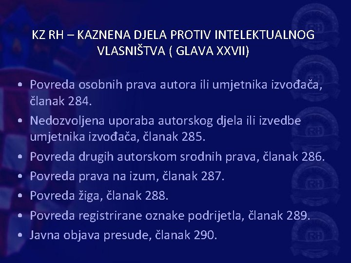 KZ RH – KAZNENA DJELA PROTIV INTELEKTUALNOG VLASNIŠTVA ( GLAVA XXVII) • Povreda osobnih