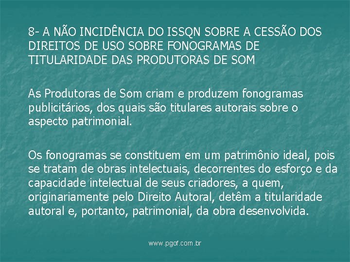 8 - A NÃO INCIDÊNCIA DO ISSQN SOBRE A CESSÃO DOS DIREITOS DE USO